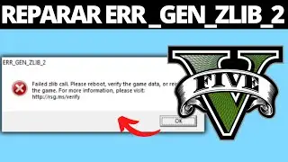Cómo Reparar el Error ERR_GEN_ZLIB_2 en GTA V