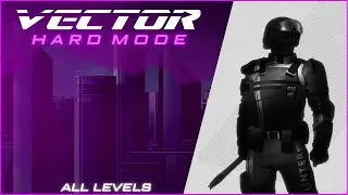 Vector: Remastered [HARDMODE] All Levels!