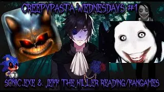 Creepypasta Wednesdays #1 | Sonic.exe and Jeff The Killer Reading + Fangames