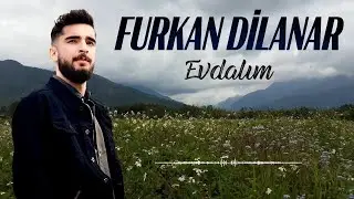 Furkan Dilanar - Evdalım