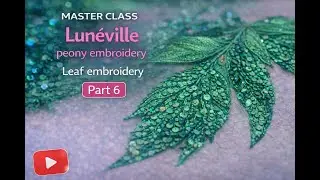 МК "Об'ємна півонія" - вишивка листя - Luneville embroidery of flowers - частина 6