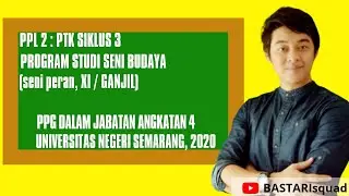 PPL PTK  SIKLUS 3_Seni Budaya : Teater_PPG Dalam Jabatan 2020_UNNES