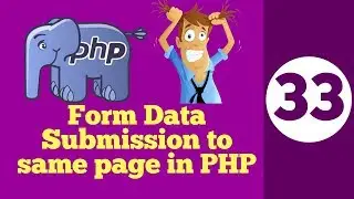 33-Submitting Form Data to same page in PHP HINDI