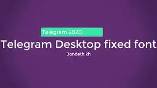 How to change Font Khmer on Telegram for windows 2020 | Telegram​ អក្សខ្មែរស្រួលមើល2020