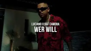 LUCIANO feat. RAF CAMORA - WER WILL (prod. by Skillbert)