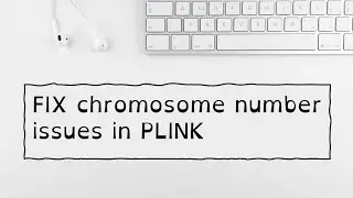 How to fix chromosome number problems in PLINK