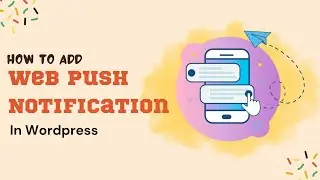 How to Add Web Push Notification to Your WordPress Site For WP Beginners | WP Dev (Easy Way - Free)