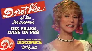 Dorothée et les Récréamis - Dix filles dans un pré | LE JARDIN DES CHANSONS