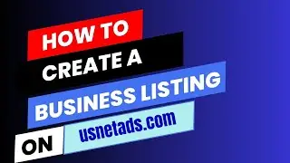 Maximize Your Reach: How to Submit a Business Listing on USNetAds.com
