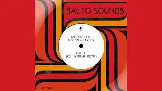 Antho Decks & Dennis Cartier - Oyelo (Kenny Brian Remix)