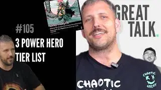 3 Power Hero Tier List | Great Talk Episode 