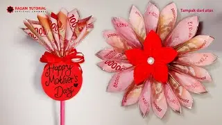 Membuat Kado Spesial Hari Ibu - Bucket Unik dari Uang - Money Flower - Mother's Day Gitf