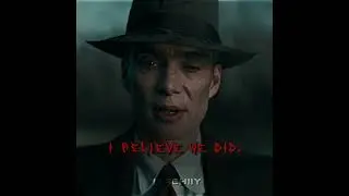 I BELIEVE WE DID | R.J OPPENHEIMER | 2023.     #youtubeshorts #anime #ytshorts #movie #viral