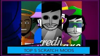5 New Incredibox Scratch Mods that YOU should play!