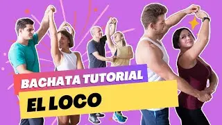 Tutorial Bachata: El Loco