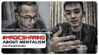 MAGICSHARING BAG. 7 || RAHASIA MENTALIST FT. DANNTH YUDHIZ