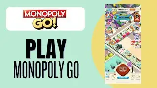 How To Play Monopoly Go