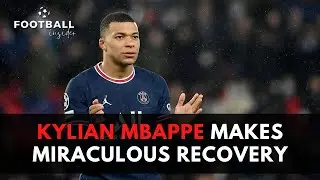 Kylian Mbappe makes Miraculous Recovery