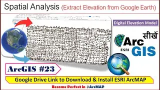 ArcGIS Tutorial 23| Spatial Analysis | Extract Elevation from Google Earth | Digital Elevation Model