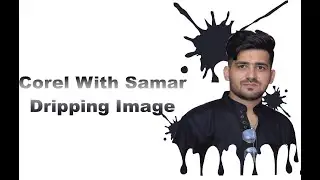 Corel Draw | Dripping Image | @Corel with samar| Sajal And Aman|