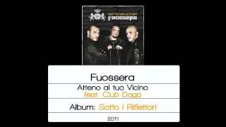 Fuossera - Attento al tuo Vicino (feat. Club Dogo)