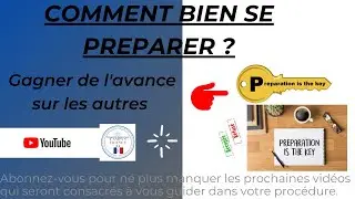 COMMENT SE PREPARER POUR LA PROCHAINE PROCEDURE ?