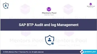SAP BTP Audit log Service | BTP Audit and log Management |  BTP Security | BTP Admin - Mentors Pool