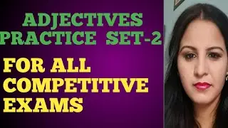 ADJECTIVES  PRACTICE  SET-2 IN ENGLISH  GRAMMAR  FOR ALL COMPETITIVE  EXAMS