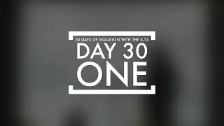 30 days of Isolation with the Fujifilm X-T4 - Day 30 - ONE