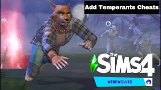 The Sims 4 Add Werewolf Temperaments Cheats