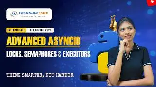 Advanced AsyncIO in Python | Locks, Semaphores & Executors