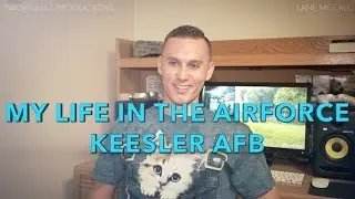Life in the Air Force - Keesler AFB 2015