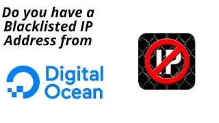 Do You have a Blacklisted DigitalOcean IP Address