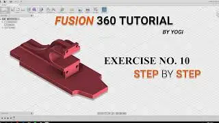 Fusion 360 Tutorials for Beginners. Exercise no.10