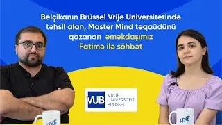 Master Mind təqaüdünü qazanan  əməkdaşımız Fatimə ilə söhbət