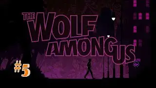 The Wolf Among Us [Android] ПРОХОЖДЕНИЕ Эпизод 2 #5 - Ищем убийцу