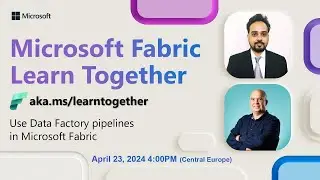 Learn Together: Use Data Factory pipelines in Microsoft Fabric