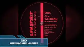 DJ Dick - Weekend (No Mercy Mix) [1991]