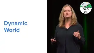 Geo for Good 2022: Dynamic World Keynote