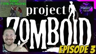 FIRST TIME PLAYING PROJECT ZOMBOID | EP 3