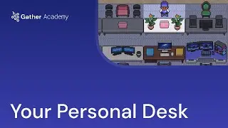 Claiming & Customizing Your Personal Desk in Gather