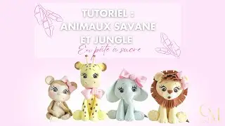 TUTORIEL : Animaux savane et jungle en pâte à sucre