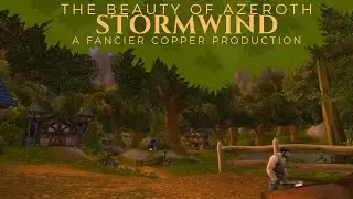 The Beauty of Azeroth Series - Stormwind | World of Warcraft