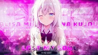 Alya Sometimes Hides Her Feelings💕😍 - Lost my soul [Edit/AMV] 4K!「 ALIGHT MOTION 📱 」