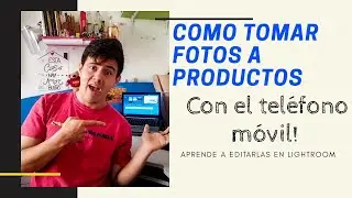 COMO TOMAR FOTOS A PRODUCTOS CON EL TELEFONO MOVIL (HACER UN STUDIO)// COMO EDITAR LAS FOTOS