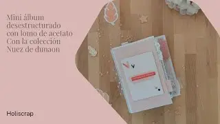 Mini álbum para fotos de scrapbook desestructurado con lomo en acetato.