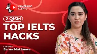 TOP IELTS HACKS | Barno Mukimova - 2-qism!