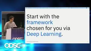 Choosing The Right Deep Learning Framework - Deep Learning Approach - Nick Acosta | ODSC Europe 2019