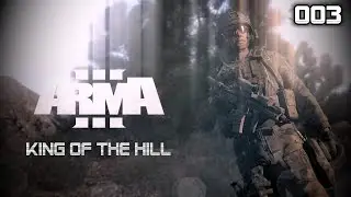ARMA 3 KING OF THE HIll #003 [PC|Deutsch|FULLHD] - Leveln ist angesagt - Let's Play ARMA 3