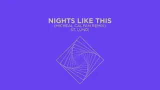 St. Lundi - Nights Like This [Michael Calfan Remix] (Official Visualiser)
